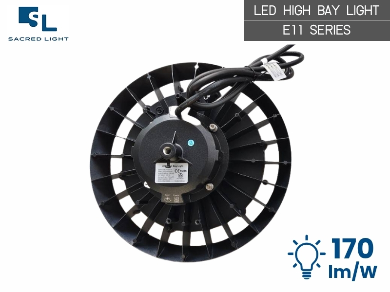 โคมไฟไฮเบย์ LED E11 Series — 5 ขนาด 50W-240W ประสิทธิภาพ 170 lm/W แรงดัน 100-277V