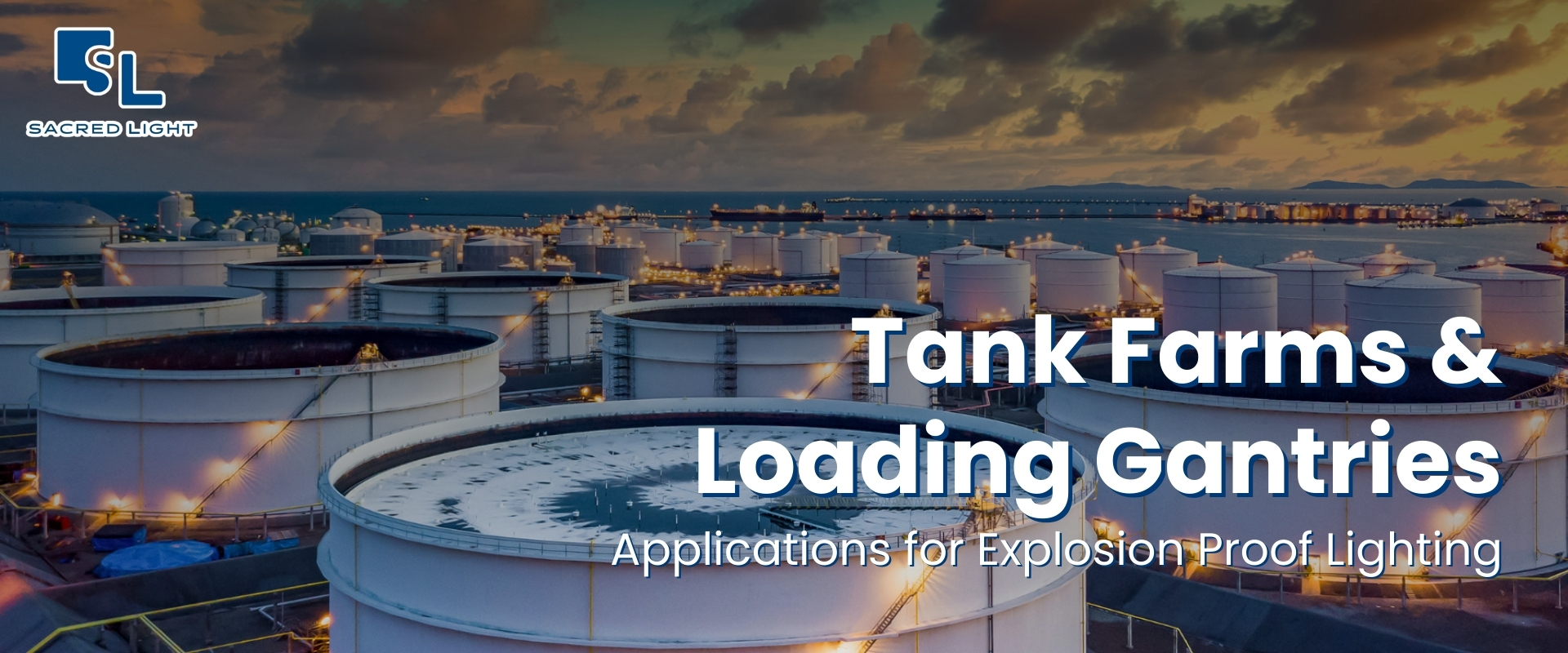 การเลือกโคมไฟกันระเบิดสำหรับคลังน้ำมัน (Tank Farm) และลานโหลดน้ำมัน (Loading Area)